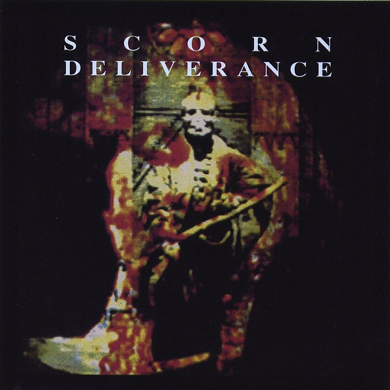Scorn/Deliverance